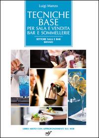 Copertina di Tecniche Base Per Sala E Vendita, Bar E Sommellerie