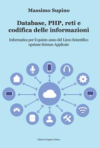 Copertina di Database, Php, Reti E Codifica Delle Informazioni
