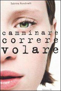 Copertina di Camminare Correre Volare