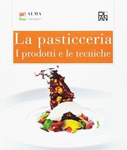 Copertina di La Pasticceria. I Prodotti E Le Tecniche