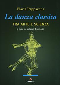 Copertina di Danza Classica Tra Arte E Scienza (la)