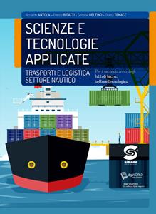Copertina di Scienze E Tecnologie Applicate Trasporti E Logistica Nautico