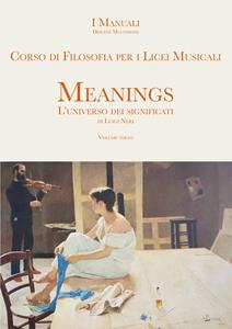 Copertina di Meanings 3a. Corso Di Filosofia Per I Licei Musicali