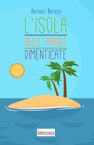 Copertina di Isola Delle Parole Dimenticate (l')