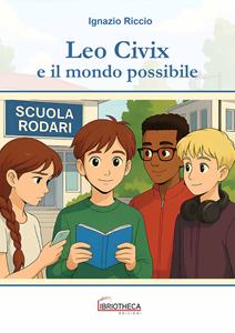 Copertina di Leo Civix E Il Mondo Possibile
